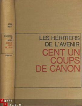 HENRI TROYAT**LES HERITIERS DE L'AVENIR*CENTCOUPS DE CANON - 1