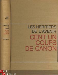 HENRI TROYAT**LES HERITIERS DE L'AVENIR*CENTCOUPS DE CANON