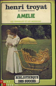 HENRI TROYAT**AMELIE*LES SEMAILLES ET LES MOISSONS*HARDCOVER - 7