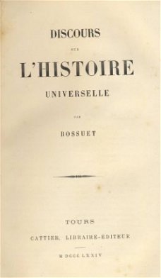 BOSSUET**DISCOURS SUR L'HISTOIRE UNIVERSELLE**1874**CATTIER