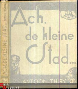 ANTOON THIRY**ACH, DE KLEINE STAD... **1936**DAVIDSFONDS** - 1