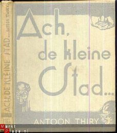 ANTOON THIRY**ACH, DE KLEINE STAD... **1936**DAVIDSFONDS**