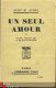 RUBY M. AYRES**UN SEUL AMOUR**LIBRAIRIE PLON SOFTCOVER - 1 - Thumbnail