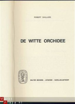 ROBERT GAILLARD**DE WITTE ORCHIDEE**L'ORCHIDEE BLANCHE** - 2