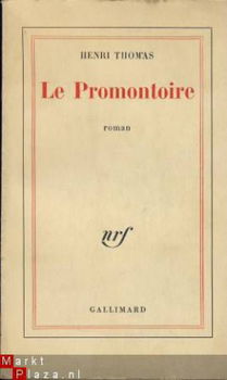 HENRI THOMAS**LE PROMONTOIRE**NRF GALLIMARD - 1