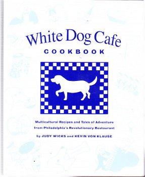 White Dog Cafe Cookbook by Wicks & Von Klause - 1