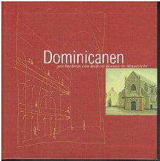 Dominicanen, geschiedenis van kerk en klooster in Maastricht