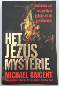 Het Jezus Mysterie, door Michael Baigent