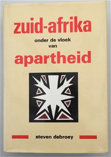 Zuid-Afrika onder de vloek van apartheid door Steven Debroey