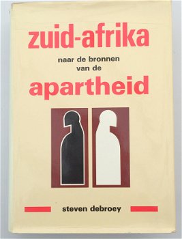 Zuid-Afrika naar de bronnen van apartheid door Steven Debroey - 1