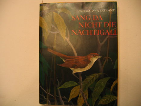 Sang da nicht die Nachtegall, ein Schallplatten-Vogelbuch , Ernst Schalow, Dr. Victor Wendland. - 1