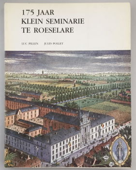 150 jaar Klein Seminarie te Roeselare door Luc Pillen en Jules Pollet - 1