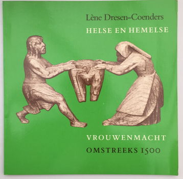 Helse en hemelse vrouwenmacht omstreeks 1500 door Lène Dresen-Coenders - 1