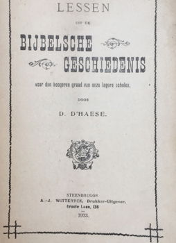 Lessen in Bijbelsche Geschiedenis voor den hoogeren graad van onze lagere scholen door D. D'Haese. - 2