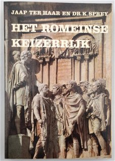 Het Romeinse Keizerrijk, Jaap ter Haar en Dr. K. Sprey