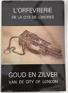 Goud en zilver van de city of London- Catalogus van de tentoonstelling ter gelegenheid van Europalia