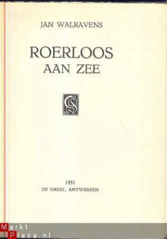 JAN WALRAVENS**ROERLOOS AAN ZEE**1951**DE SIKKEL**ANTWERPEN* - 2