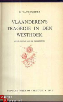 G. VANDEWOUDE*VLAANDEREN'S TRAGEDIE IN DEN WESTHOEK*FLORIZOO - 1