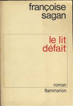 FRANCOISE SAGAN**LE LIT DEFAIT**FLAMMARION**SOFTCOVER - 1