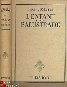 RENE BOYLESVE**L'ENFANT A LA BALUSTRADE**LE LYS D'OR*COLBERT