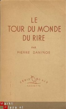 PIERRE DANINOS**LE TOUR DU MONDE DU RIRE**HACHETTE SER. GAIE - 1