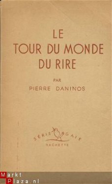 PIERRE DANINOS**LE TOUR DU MONDE DU RIRE**HACHETTE SER. GAIE