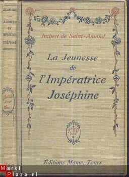 IMBERT DE SAINT-AMAND*LA JEUNESSE DE L'IMPERATRICE JOSEPHINE - 2