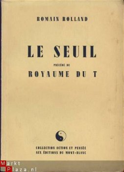 ROMAIN ROLLAND**LE SEUIL PRECEDE DU ROYAUME DU T*MONT-BLANC - 2