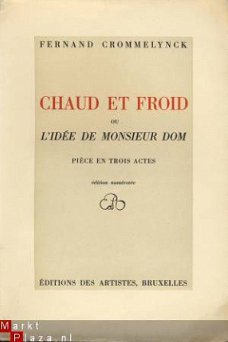 FERNAND CROMMELYNCK**CHAUD ET FROID*L'IDEE DE MONSIEUR DOM**