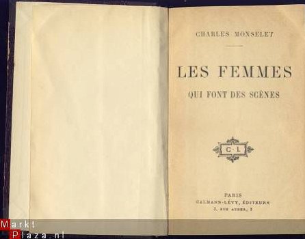 CHARLES MONSELET**LES FEMMES QUI FONT DES SCENES**CALMANN-LE - 2