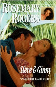 Rosemary Rogers = Waar liefde passie wordt - Steve & Ginny 4