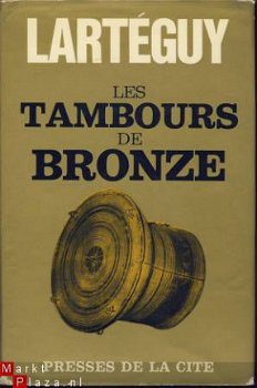 JEAN LARTEGUY**LES TAMBOURS DE BRONZE*66*PRESSES DE LA CITE - 1