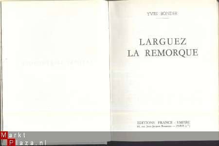 YVES BONDER**LARGUEZ LA REMORQUE**ED. FRANCE-EMPIRE** - 2