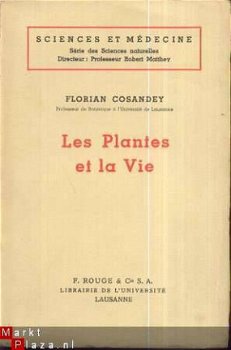 FLORIAN COSANDEY***LES PLANTES ET LA VIE***F. ROUGE & Cie** - 1