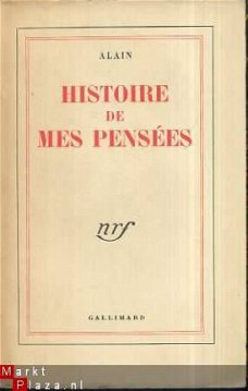 ALAIN**HISTOIRE DE MES PENSEES**NRF GALLIMARD*1950*