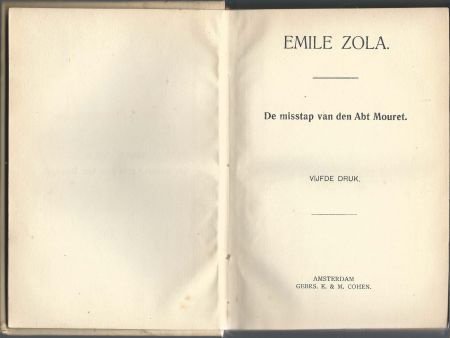 EMILE ZOLA**DE MISSTAP VAN DEN ABT MOURET*E.& M. COHEN. - 2