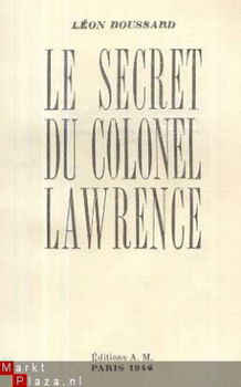 LEON BOUSSARD**LE SECRET DU COLONEL LAWRENCE*1946*ED. A. M - 3