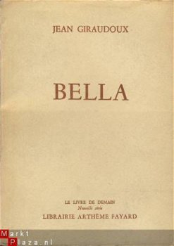 JEAN GIRAUDOUX**BELLA**LIBRAIRIE ARTHEME FAYARD - 1