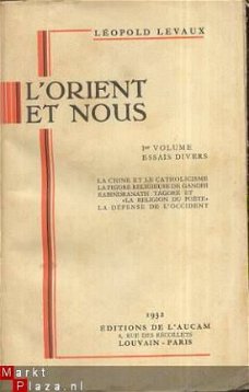 LEOPOLD LEVAUX**L'ORIENT ET NOUS**1932**ED. DE L'AUCAM**LOUV
