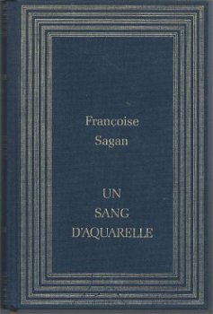 FRANCOISE SAGAN**UN SANG D' AQUARELLE**RELIURE TOILE TEXTURE - 1