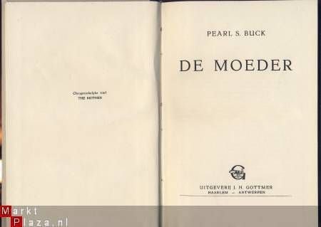 PEARL S. BUCK**DE MOEDER**HARDCOVER**UITG. J. H. GOTTMER - 2