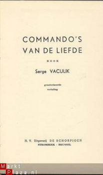 SERGE VACULIK**COMMANDO'S VAN DE LIEFDE**OORLOGSROMAN*1°* - 4