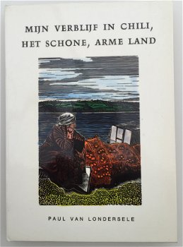 Mijn verblijf in Chili, het schone, arme land door Paul van Londerzele - 1