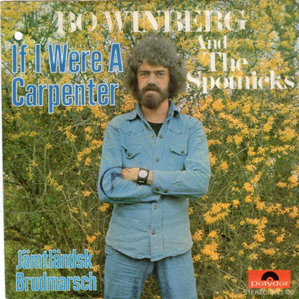 Bo Winberg and the Spotnicks : If I was a carpenter (1973) - nr. 1