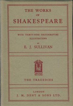 E.J. SULLIVAN**THE WORKS OF SHAKESPEARE**THE TRAGEDIES** - 1