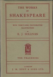E.J. SULLIVAN**THE WORKS OF SHAKESPEARE**THE TRAGEDIES**