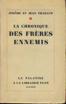 JEROME ET JEAN THARAUD**LA CHRONIQUE DES FRERES ENNEMIS** - 1