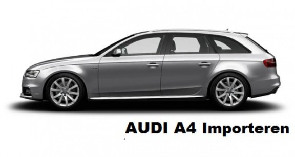 Audi A4 - Importeren AUTO IMPORT NIJKERK - 1