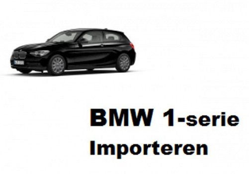 BMW 1-serie - importeren AUTO IMPORT NIJKERK - 1
