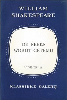 WILLIAM SHAKESPEARE**DE FEEKS WORDT GETEMD*KLASSIEKE GALERIJ - 1